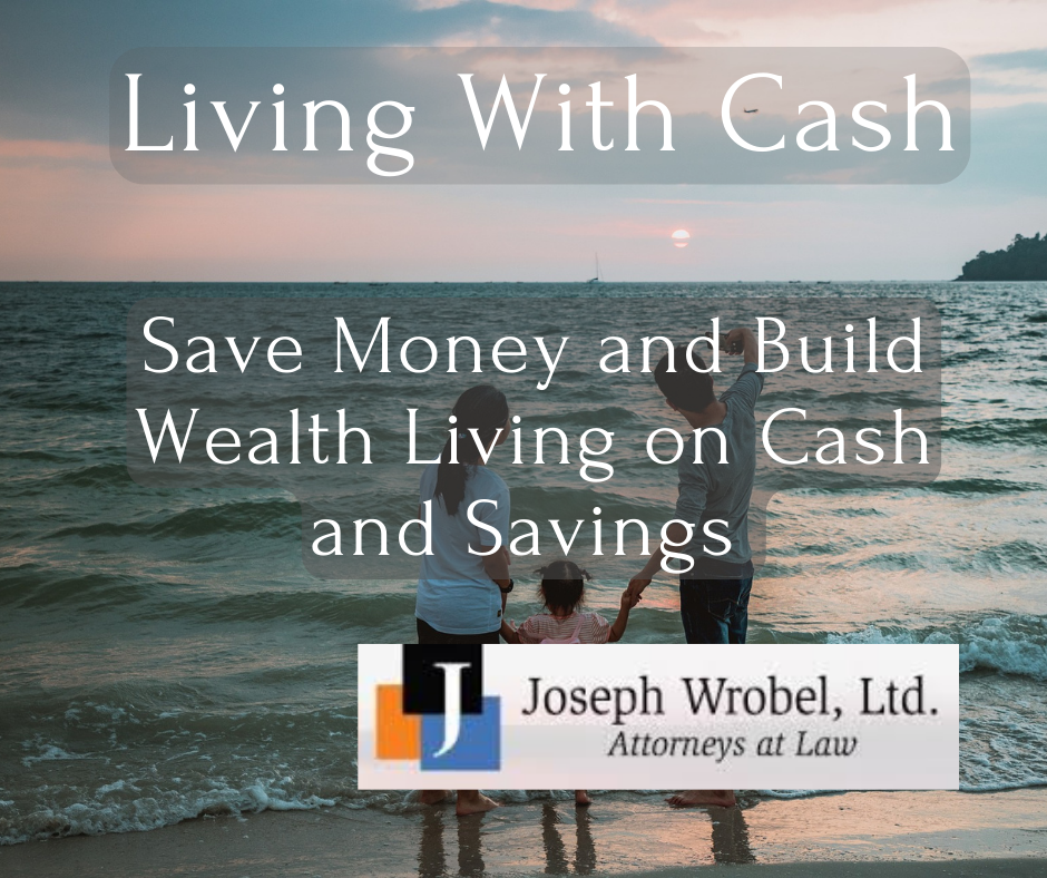 Living With Cash: Save Money and Build Wealth Living on Cash and Savings