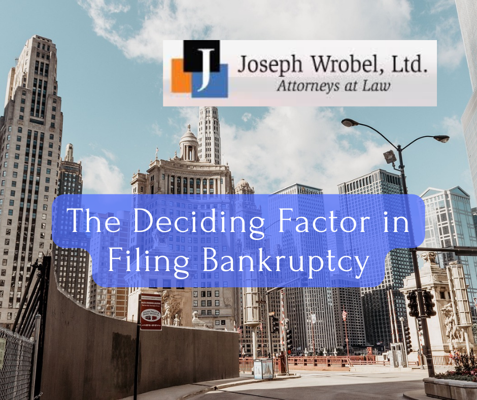 The Deciding Factor in Filing Bankruptcy: A Comprehensive Guide